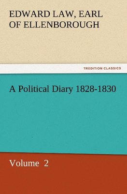 A Political Diary 1828-1830