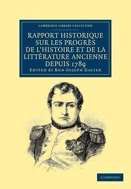 Rapport historique sur les progrès de l'histoire et de la littérature             ancienne depuis 1789, et sur leur état actuel