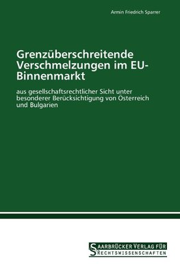 Grenzüberschreitende Verschmelzungen im EU-Binnenmarkt