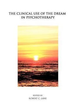 The Clinical Use of the Dream in Psychotherapy