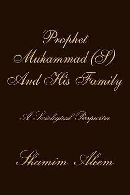 Prophet Muhammad (S) And His Family