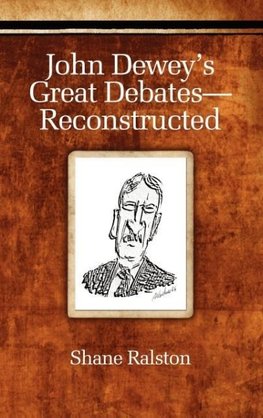 John Dewey's Great Debates-Reconstructed (Hc)