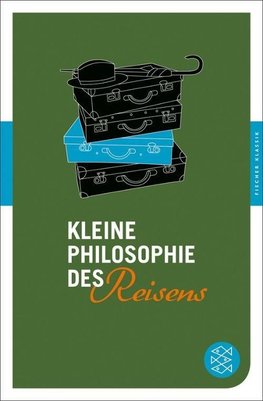 Kleine Philosophie des Reisens