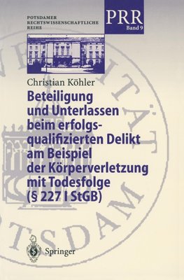 Beteiligung und Unterlassen beim erfolgsqualifizierten Delikt am Beispiel der Körperverletzung mit Todesfolge (§ 2271 StGB)