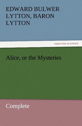 Alice, or the Mysteries - Complete