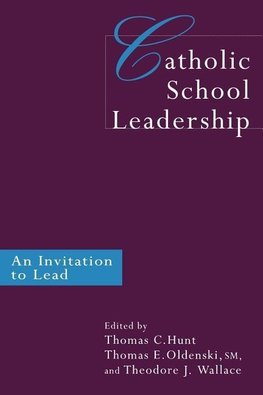 Hunt, T: Catholic School Leadership