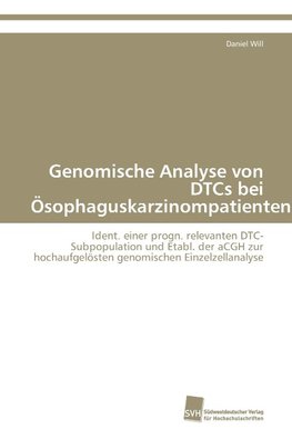 Genomische Analyse von DTCs bei Ösophaguskarzinompatienten