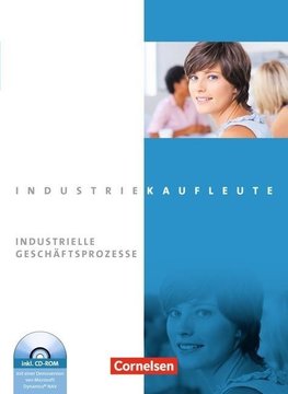 Industriekaufleute: Jahrgangsübergreifend - Industrielle Geschäftsprozesse. Fachkunde