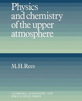 Physics and Chemistry of the Upper Atmosphere