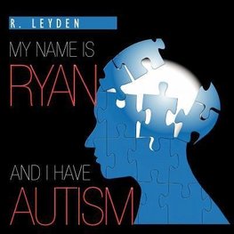 My name is Ryan and I have Autism