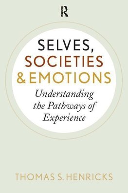 Henricks, T: Selves, Societies, and Emotions