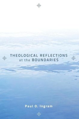 Theological Reflections at the Boundaries