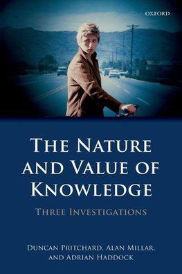 The Nature and Value of Knowledge