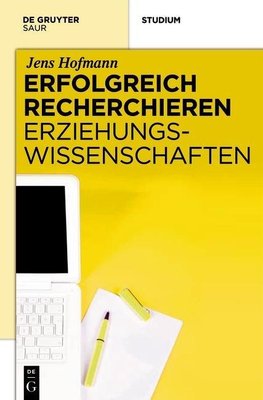 Erfolgreich recherchieren -  Erziehungswissenschaften