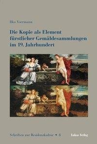 Voermann, I: Kopie als Element fürstlicher Gemäldesammlungen