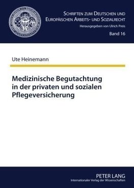 Medizinische Begutachtung in der privaten und sozialen Pflegeversicherung