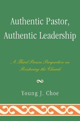 Authentic Pastor, Authentic Leadership