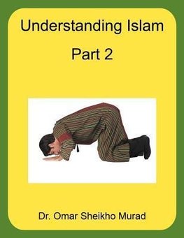 Understanding Islam, Part 2