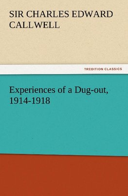 Experiences of a Dug-out, 1914-1918