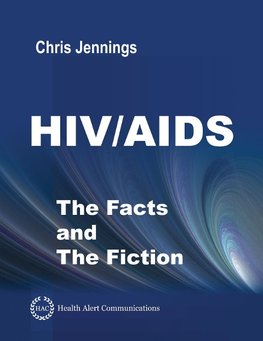 HIV/AIDS - The Facts and The Fiction