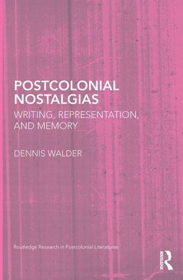 Walder, D: Postcolonial Nostalgias