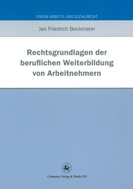 Rechtsgrundlagen der beruflichen Weiterbildung von Arbeitnehmern