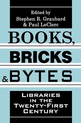 Graubard, S: Books, Bricks and Bytes