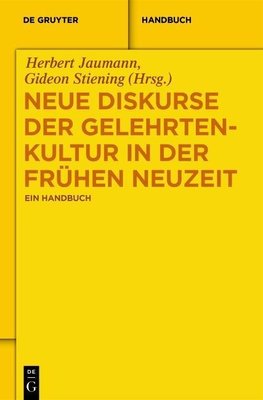 Neue Diskurse der Gelehrtenkultur in der Frühen Neuzeit