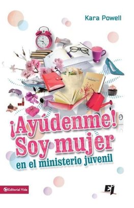 Ayudenme! Soy Mujer en el Ministerio Juvenil!