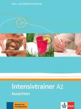 Aussichten. Intensivtrainer A2. Kurs- und Selbstlernmaterial