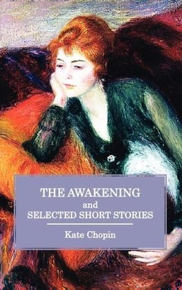 The Awakening and Selected Short Stories