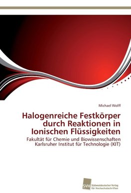 Halogenreiche Festkörper durch Reaktionen in Ionischen Flüssigkeiten