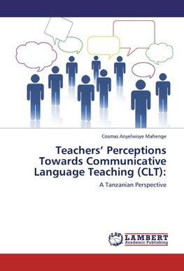 Teachers' Perceptions Towards Communicative Language Teaching (CLT):