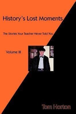 History's Lost Moments Volume III