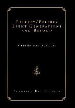 Palfrey/Pelfrey Eight Generations and Beyond