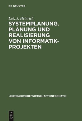 Systemplanung. Planung und Realisierung von Informatik-Projekten