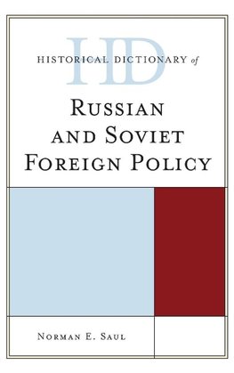 Historical Dictionary of Russian and Soviet Foreign Policy