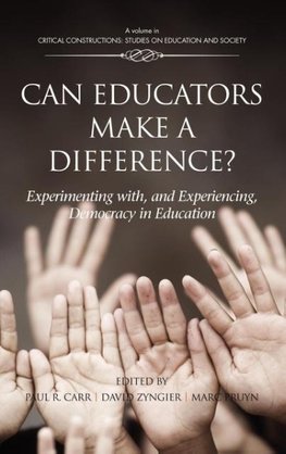 Can Educators Make a Difference? Experimenting with and Experiencing, Democracy in Education (Hc)