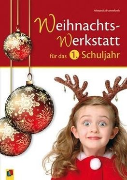 Die Weihnachts-Werkstatt für das 1. Schuljahr