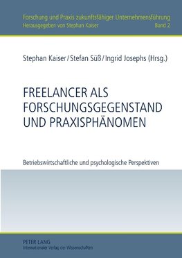 Freelancer als Forschungsgegenstand und Praxisphänomen