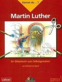 Kennst du ...? Martin Luther