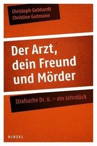 Der Arzt, dein Freund und Mörder