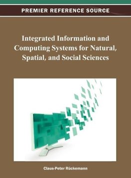 Integrated Information and Computing Systems for Natural, Spatial, and Social Sciences