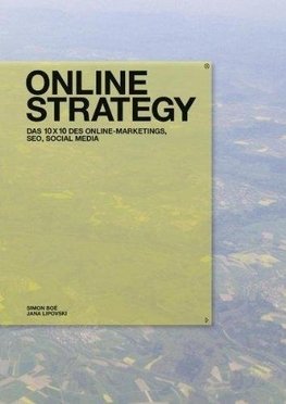 Online Strategy - Das 10x10 des Online-Marketings, SEO, Social Media