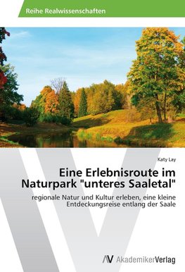 Eine Erlebnisroute im Naturpark "unteres Saaletal"