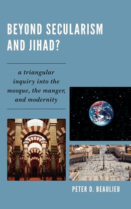 Beyond Secularism and Jihad?