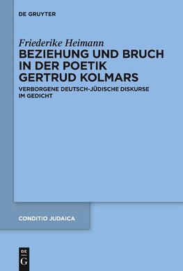 Beziehung und Bruch in der Poetik Gertrud Kolmars