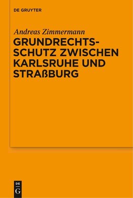 Grundrechtsschutz zwischen Karlsruhe und Straßburg