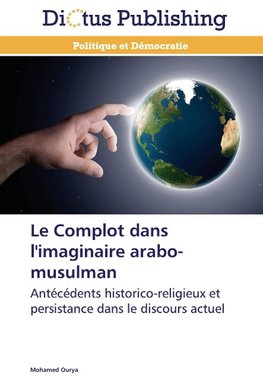 Le Complot dans l'imaginaire arabo-musulman