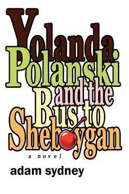 Yolanda Polanski and the Bus to Sheboygan